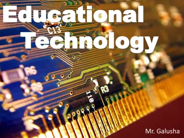 Educational 	Technology