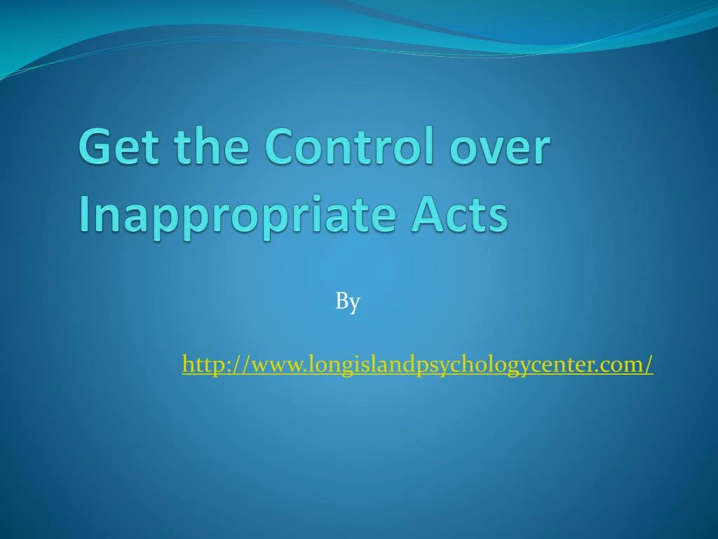 get the control over inappropriate acts