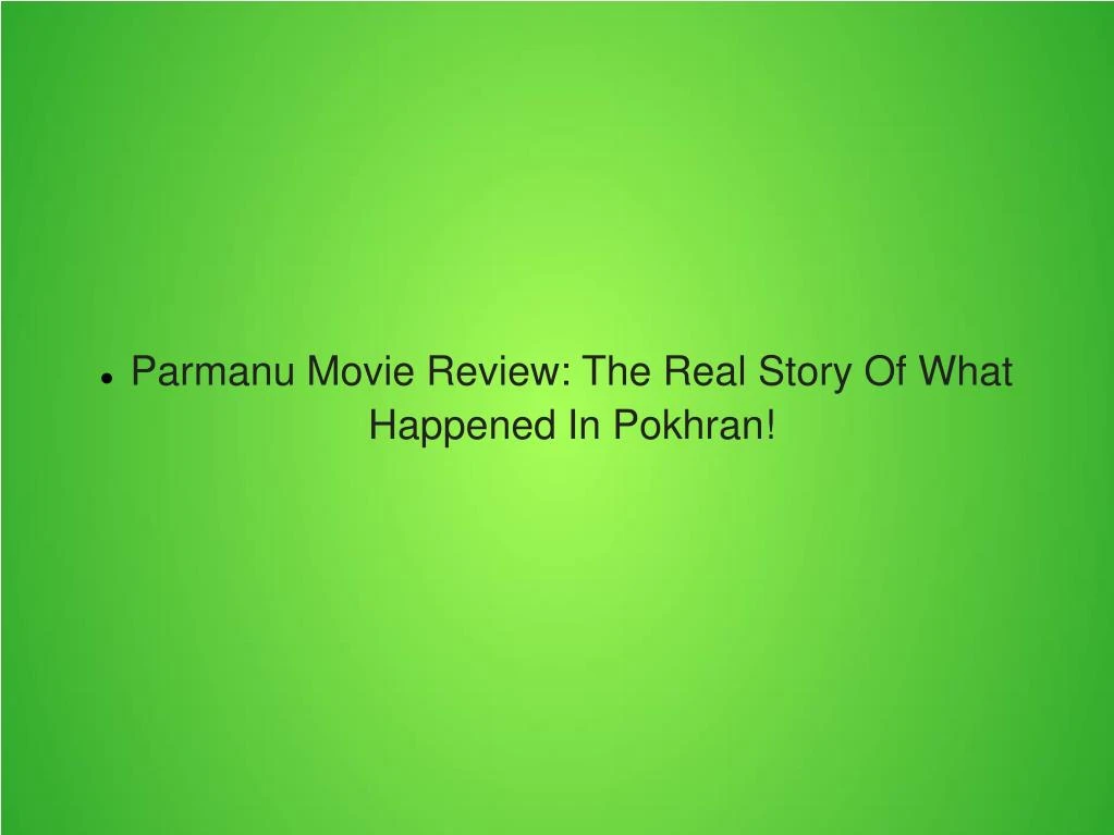 parmanu movie review the real story of what happened in pokhran