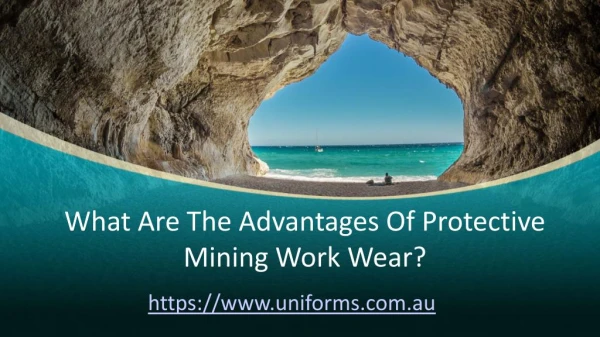 What Are The Advantages Of Protective Mining Work Wear?