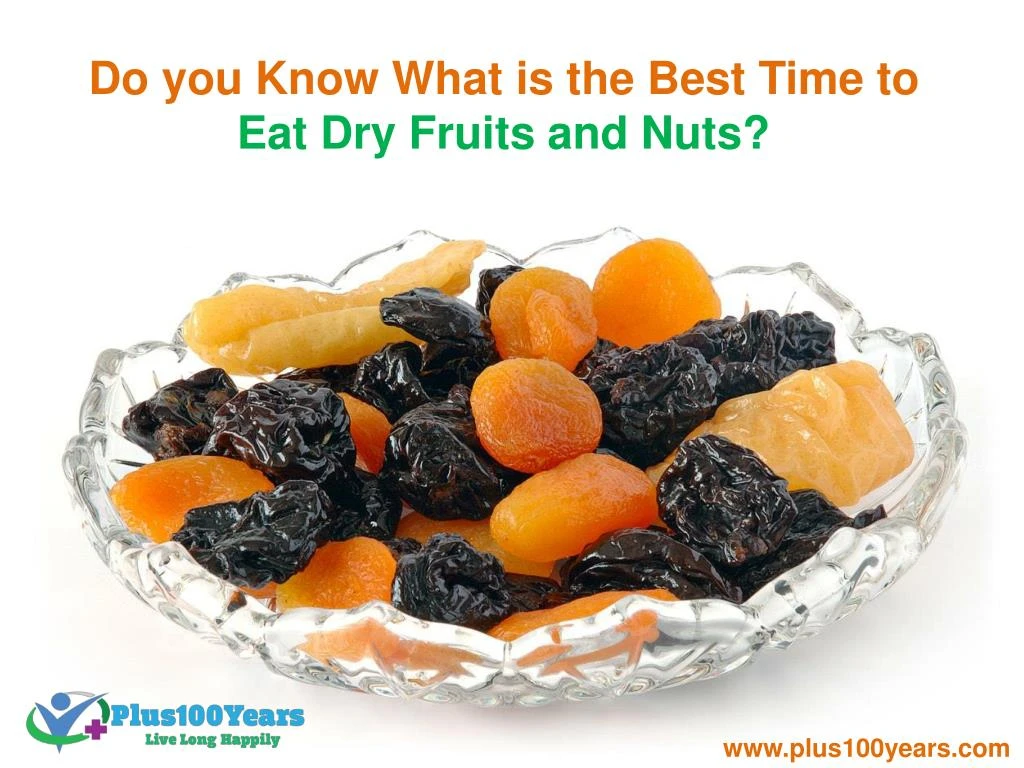 do you know what is the best time to eat dry fruits and nuts