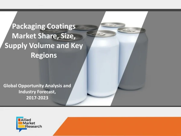 Packaging Coatings Market to Reach $3,865 Million, Globally by 2023