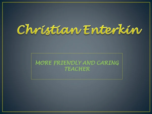 Do you know about the world’s best teacher Christian Enterkin