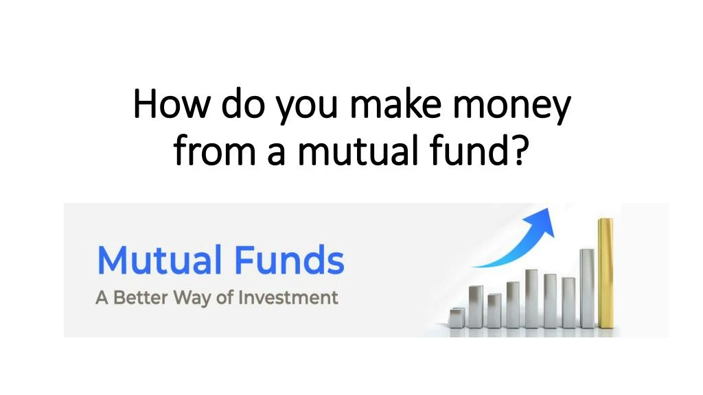 how do you make money from a mutual fund