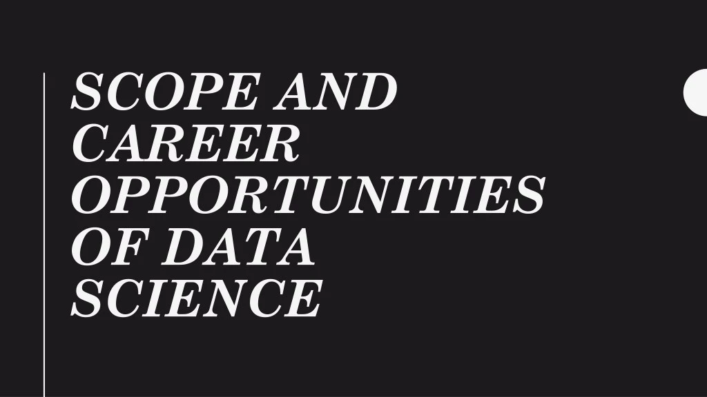 scope and career opportunities of data science