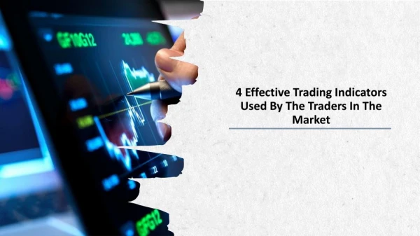 4 Effective Trading Indicators Used By The Traders In The Market