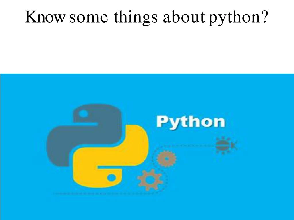 know some things about python
