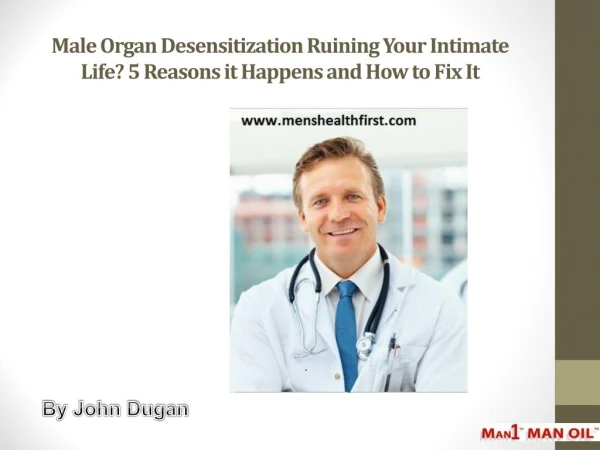 Male Organ Desensitization Ruining Your Intimate Life? 5 Reasons it Happens and How to Fix It