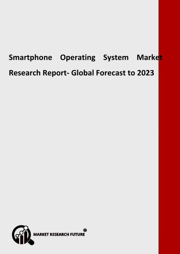 Smartphone Operating System Market Specifications, Analysis Forecast 2018 to 2023