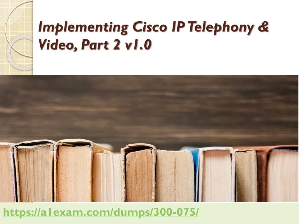 implementing cisco ip telephony video part 2 v1 0