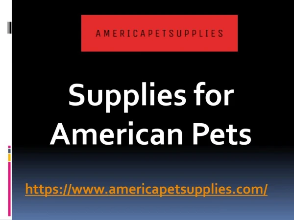 Supplies for American Pets