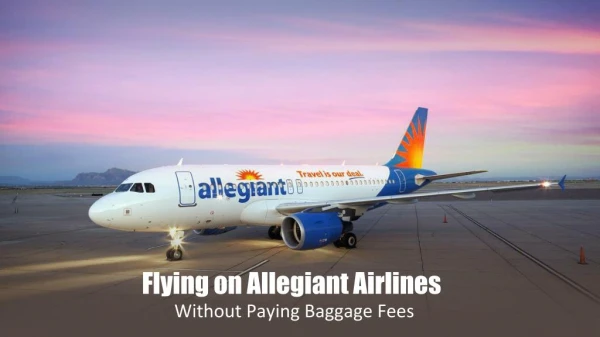Flying on Allegiant Airlines without Paying Baggage Fees