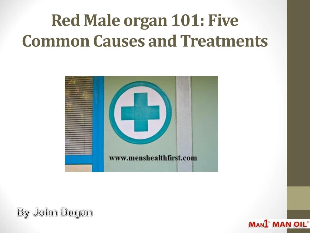 red male organ 101 five common causes and treatments