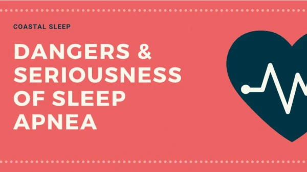 Dangers & Seriousness of Sleep Apnea
