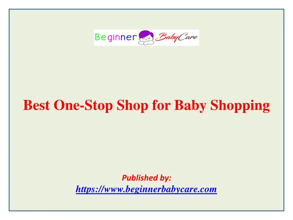 best one stop shop for baby shopping published by https www beginnerbabycare com