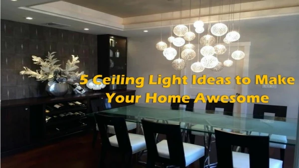 5 Ceiling Light Ideas to Make Your Home Awesome