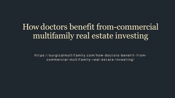 How doctors benefit from-commercial multifamily real estate investing
