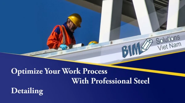 Optimize Your Work Process With Professional Steel Detailing