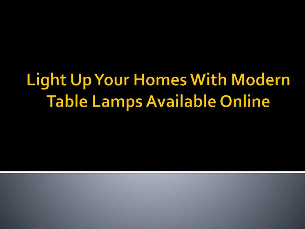 light up your homes with modern table lamps available online