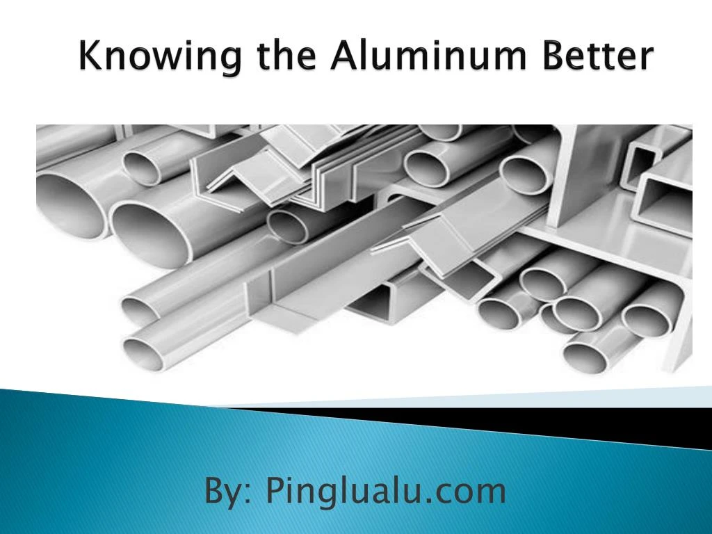 knowing the aluminum better