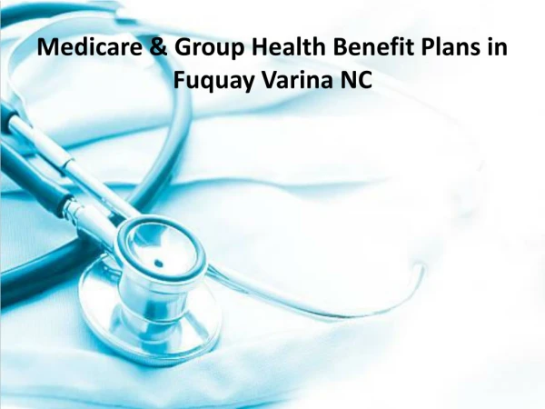 Medicare & Group Health Benefit Plans in Fuquay Varina NC