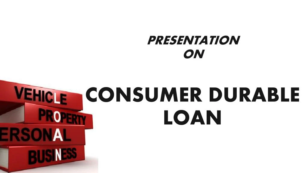 presentation on consumer durable loan