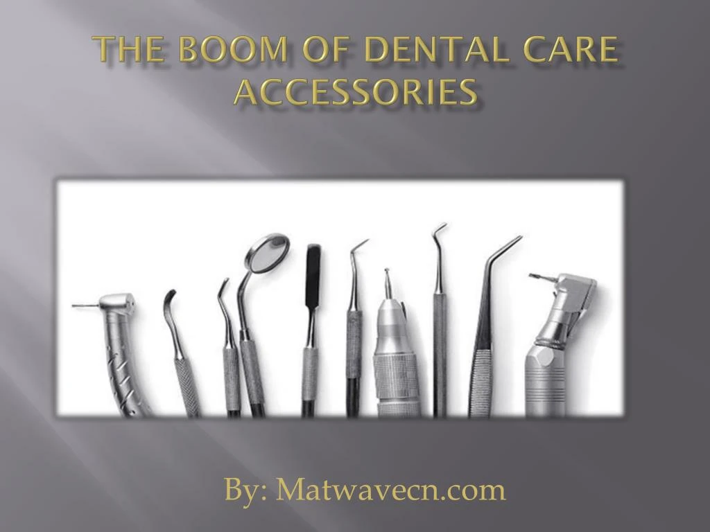 the boom of dental care accessories