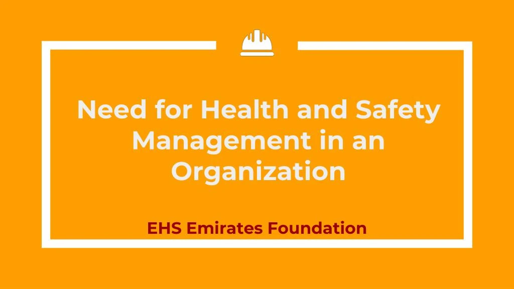 need for health and safety management in an organization