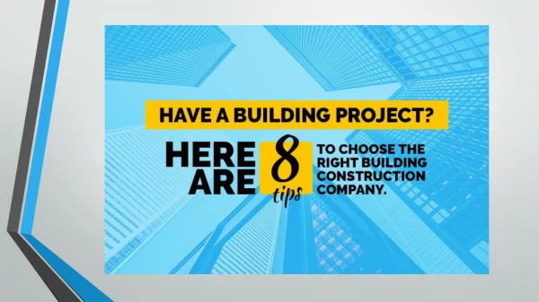 Have A Building Project Here Are 8 Tips to Choose the Right Building Construction Company