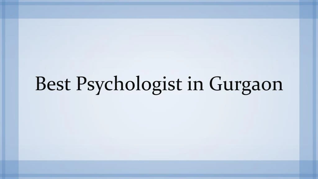best psychologist in gurgaon