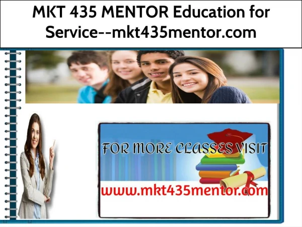 MKT 435 MENTOR Education for Service--mkt435mentor.com