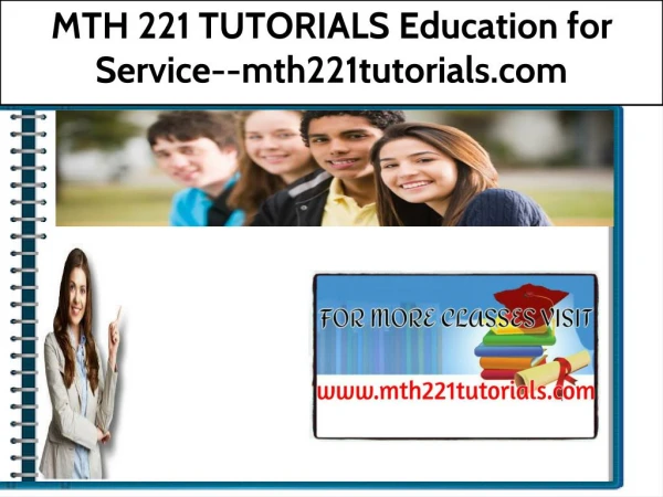 MTH 221 TUTORIALS Education for Service--mth221tutorials.com