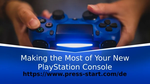 Make the most of your Playstation console