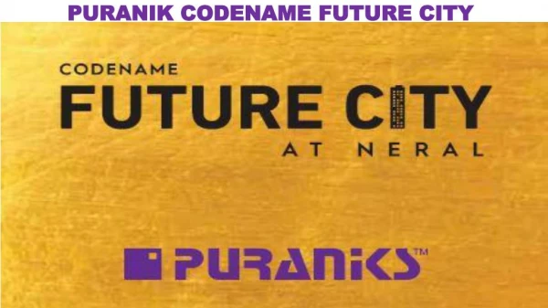 PURANIK FUTURE CITY NERAL