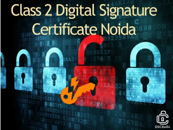 Class 2 Digital Signature Certificate Services Provider in Noida,India