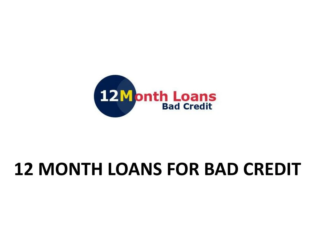 12 month loans for bad credit