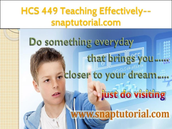 HCS 449 Teaching Effectively--snaptutorial.com