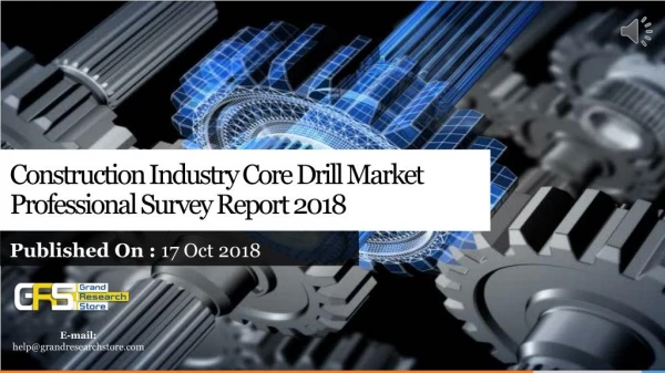 Construction Industry Core Drill Market Professional Survey Report 2018