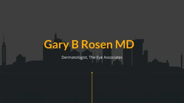 Dr. Gary B Rosen - Dermatologist at The Eye Associates
