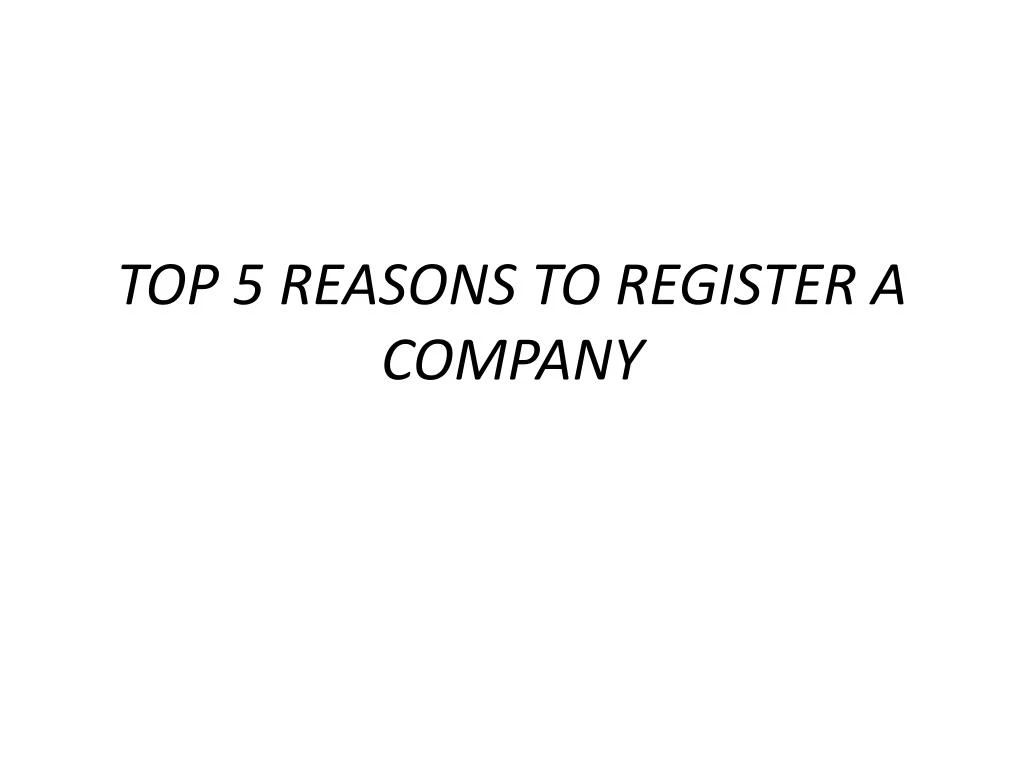 top 5 reasons to register a company