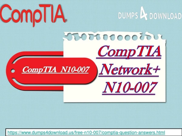 100% Actual CompTIA N10-007 Real Exam Questions - N10-007 Exam Dumps Dumps4Download.us