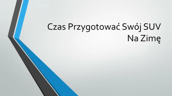 czas przygotowa sw j suv na zim