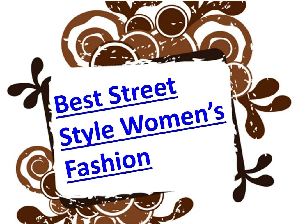 best street style women s fashion