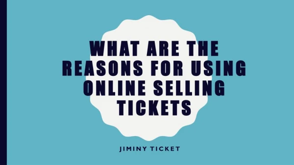 Jiminy Ticket | What are the reasons for using online selling