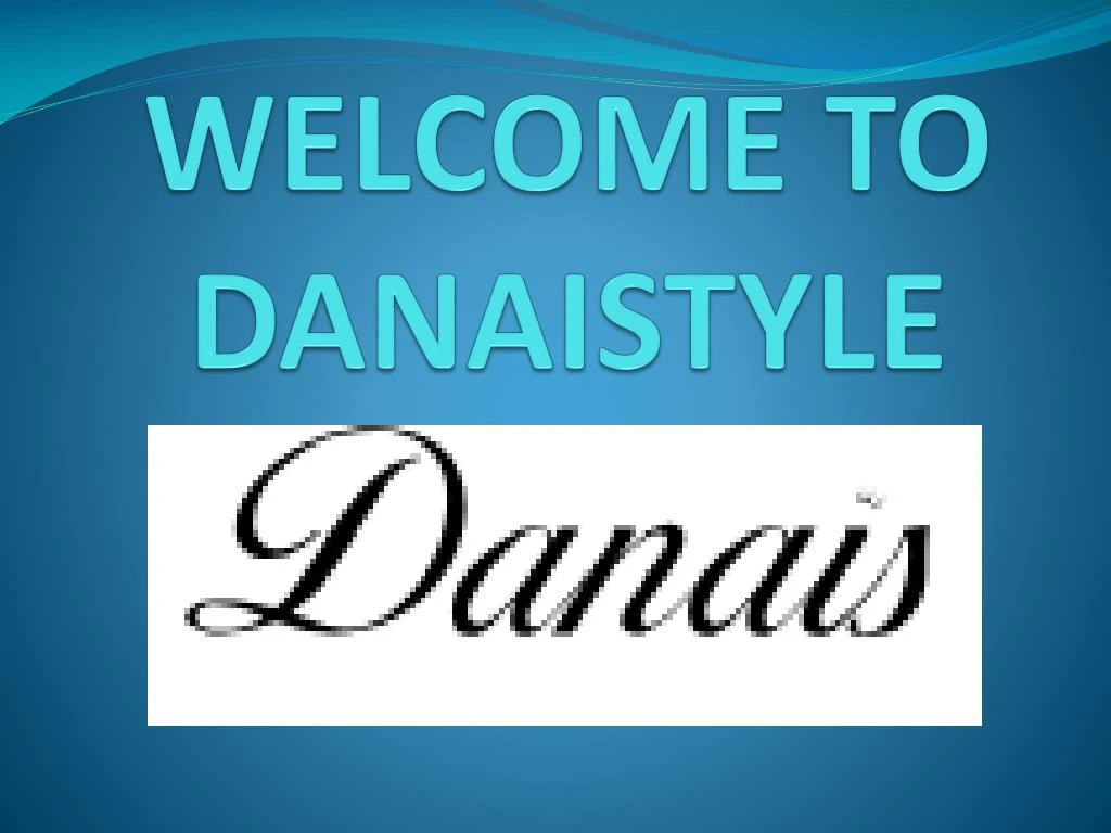 welcome to danaistyle