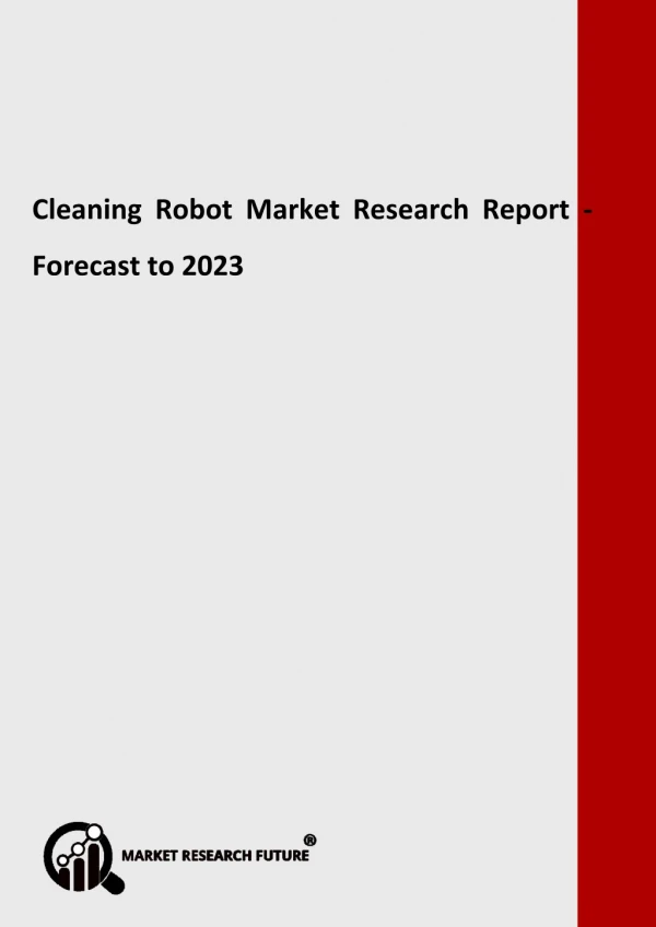 Cleaning Robot Market: Demand, Overview, Price and Forecasts To 2023