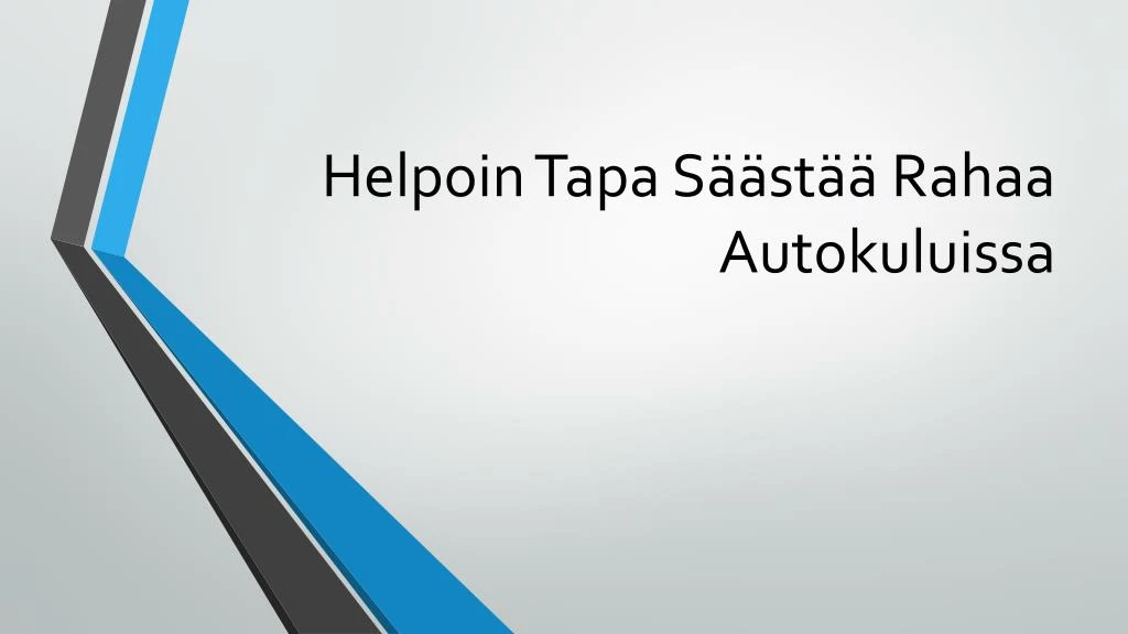 helpoin tapa s st rahaa autokuluissa