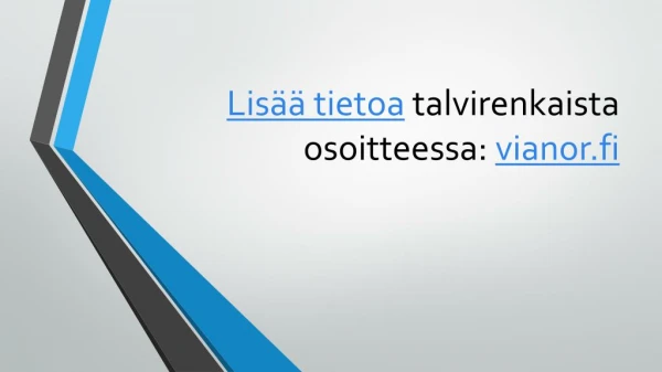 lis tietoa talvirenkaista osoitteessa vianor fi