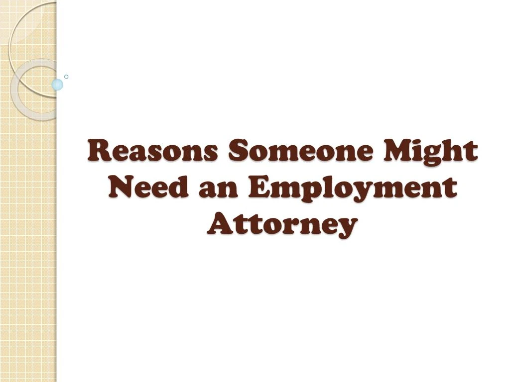 reasons someone might need an employment attorney