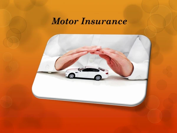 What does Motor Insurance cover and what it doesn't